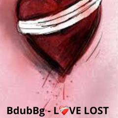 BdubBg - Love Lost
