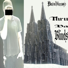 Thru Da Blinds [Prod PoloHarted & Wontonblessed]
