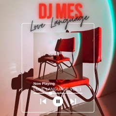LOVE LANGUAGE - DJ MES (2023 LIVE MIX)