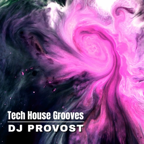 Stream Tech House Grooves by DJ Provost | Listen online for free on ...