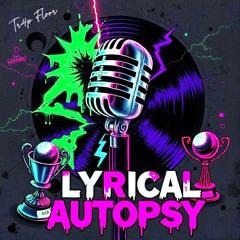 Lyrical Autopsy