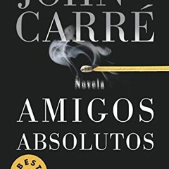 VIEW [EBOOK EPUB KINDLE PDF] Amigos absolutos (Best Seller) (Spanish Edition) by  Joh