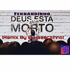 Deus Não Está Morto - Fernandinho (Remix)
