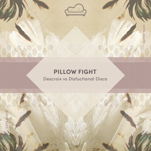 Descroix vs. Disfunctional Disco - Pillow Fight - Out July 6th!