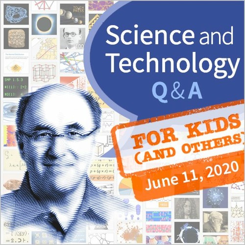 Stephen Wolfram Q&A, For Kids (and others) [June 11, 2020]