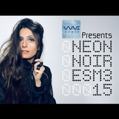 NEON NOIR 0015 - NN015 - Residency Mix on Wave Radio