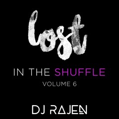 Lost In The Shuffle Vol 6 - Mashup, Bollywood, Bhangra, Hip Hop, Reggaeton, Afro Beats