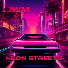 JWM - Neon Streets