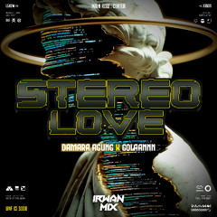 STEREO LOVE #DAMARA ( GOLAANNN ) #NO DRAMA !!
