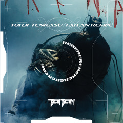 Tohji - Tenkasu (TAITAN Re)