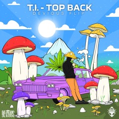 T.I. - Top Back (Devious Flip)