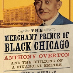 Your F.R.E.E Book The Merchant Prince of Black Chicago: Anthony Overton and the Building of a