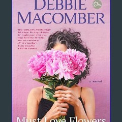 Read Ebook ⚡ Must Love Flowers: A Novel Online Book
