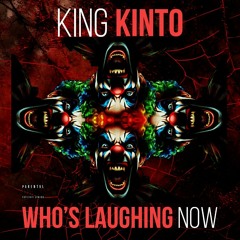 WHOS LAUGHING NOW? - KING KINTO