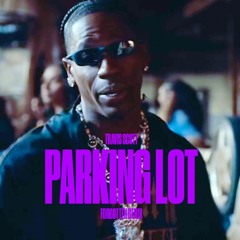 Travis Scott & Forgotten - PARKING LOT (Remix)