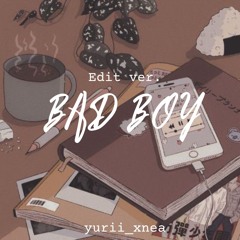 Bad boy (edit ver.)