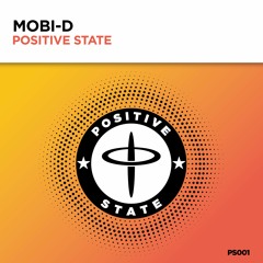 Mobi D - Positive State (Original Mix)