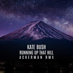 Kate Bush - Running Up That Hill (AckerMan Remix)