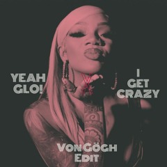 GloRilla & Nicki Minaj - Yeah Glo! X I Get Crazy (Von Gögh Mix)