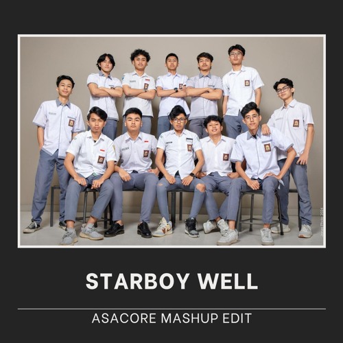 STARBOY WELL (ASACORE Mashup Edit) [PREVIEW] [Buy = Free Download]