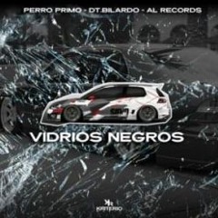 Perro Primo, @DTBilardo , Al Records - VIDRIOS NEGROS - RKT 420 ( SLOWED TO PERFECCIÓN)
