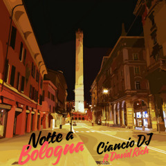 Ciancio DJ feat. David Rich - Notte a Bologna (Radio Edit)