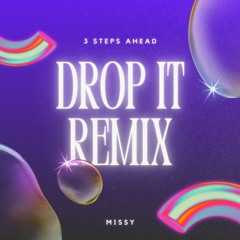 3 Steps Ahead - Drop It ( MISSY UPTEMPO BOOTLEG )