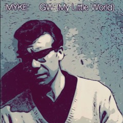 MYKE - GW (My Little World) - Extended Mix