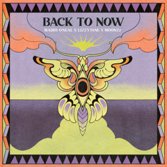 Maddy O'Neal x Lizzy Jane x MOONZz - Back To Now