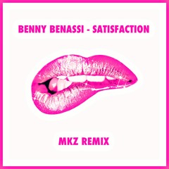 Benny Benassi - Satisfaction (MKZ Remix)
