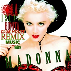 Madonna - La Isla Bonita (Club House Remix)