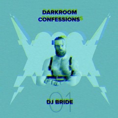 DJ BRIDE Presents: DARKROOM CONFESSIONS - Episode #301 - Featuring DJ BRIDE [SWE]