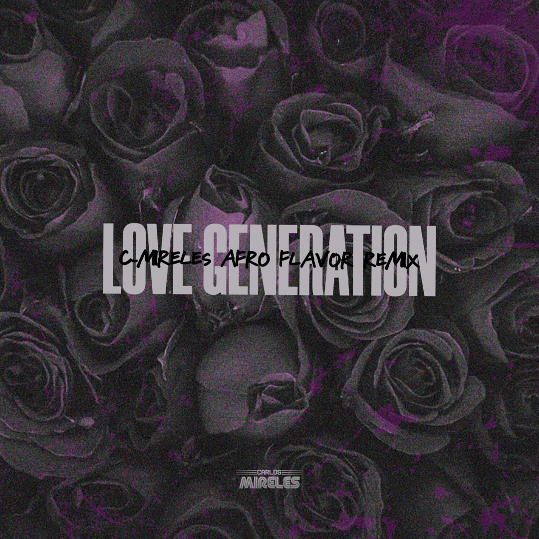 Stream Bob Sinclar - Love Generation (C-Mireles Afro Flavor Remix