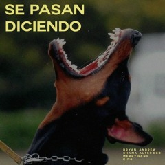 SE PASAN DICIENDO - CHAMA - BRYAN ANDREW - MERRY - KING