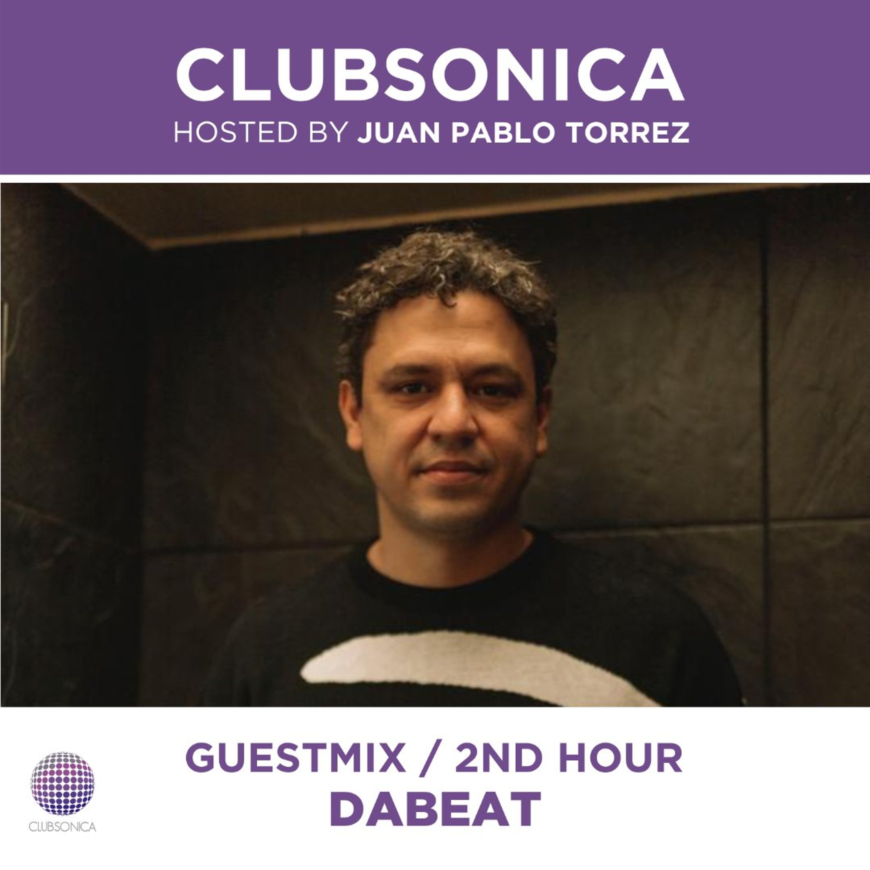 Clubsonica Radio 073 - Juan Pablo Torrez & guest Dabeat