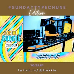 #SOCIALBUBBLE - #SUNDAYTYPECHUNE EDITION (10.31.21)