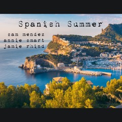 Spanish Summer - Sam Mendez / Annie Smart / Jamie Rhind
