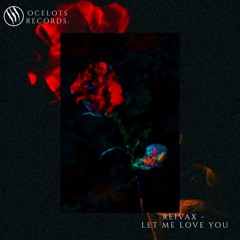 Reivax - Let Me Love You (Official Audio)