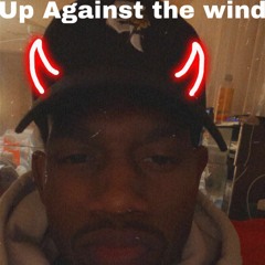 Up Against The Wind
