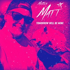 Tomorrow Will Be Mine