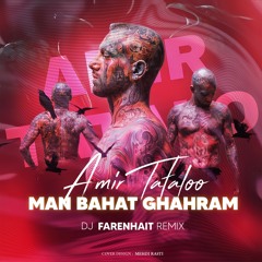 Amir Tataloo - Man Bahat Ghahram (DJ Farenhait Remix)