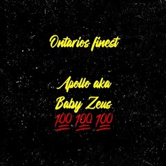 ontario's finest - apollo aka baby zeus (engineered by apollo)