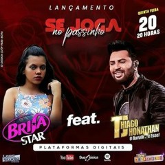 Brisa Star Ft Thiago Jhonathan - Se Joga No Passinho Remix Juliano Mix 2021