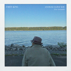 Anyway I Love You (Live Acoustic)