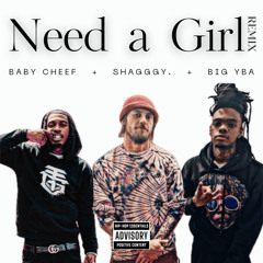 need a girl (ft. Big YBA & Baby Cheef) (shagggy. ԀI˥Ⅎ)