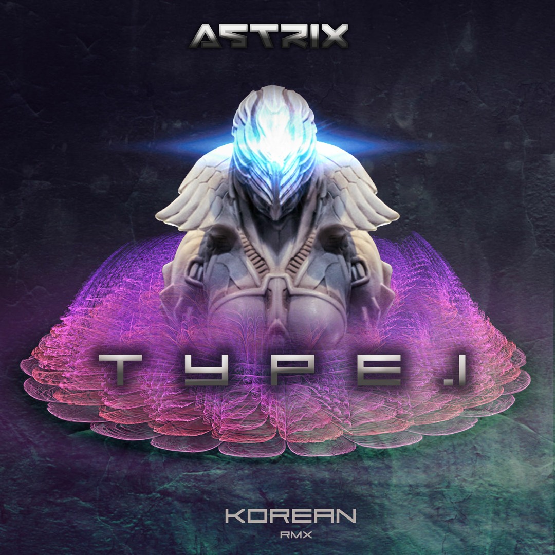 Stream Astrix - Type 1 ( Korean Remix ) Free Download by Korean Music ...