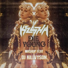 Kesha - Die Young (Killvyson Mashup)