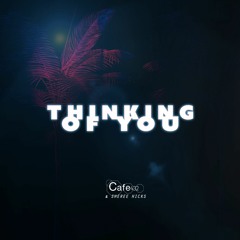 Cafe 432 & Sheree Hicks "Thinking About You"