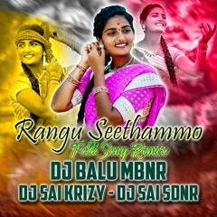 RANGU SEETHAMMO DJ SONG REMIX BY DJ BALU MBNR-SAI KRIZY-SAI SDNR.mp3