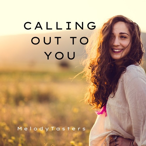 Calling Out To You